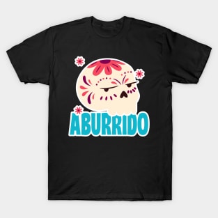 Bored - Aburrido T-Shirt